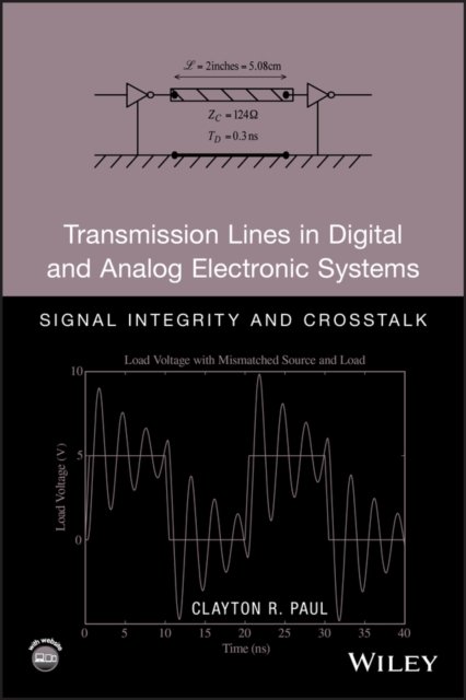 Transmission Lines in Digital and Analog c Systems: Signal Integrity and Crosstalk w/websit e