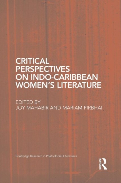 Critical Perspectives on Indo-caribbean Women?s Literature
