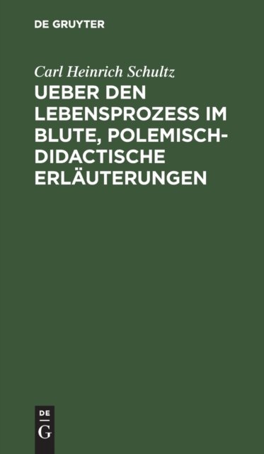 Ueber Den Lebensprozess Im Blute, Polemisch-Didactische Erlauterungen