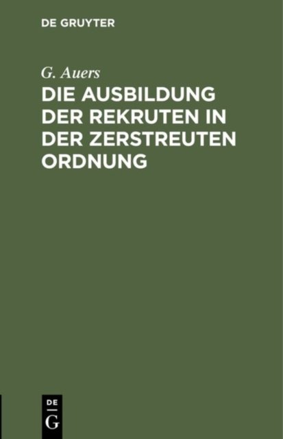 Die Ausbildung Der Rekruten in Der Zerstreuten Ordnung