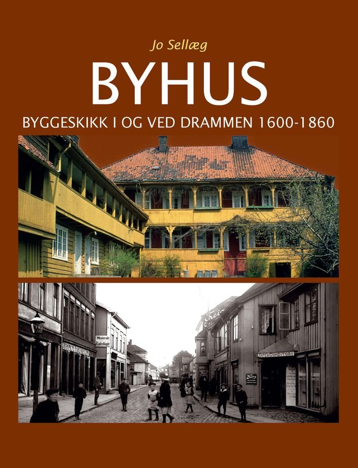 Byhus - byggeskikk i og ved Drammen 1600-1860