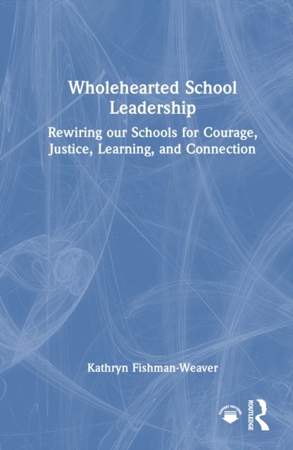 Wholehearted School Leadership