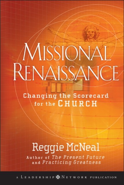Missional Renaissance – Changing the Scorecard for  the Church
