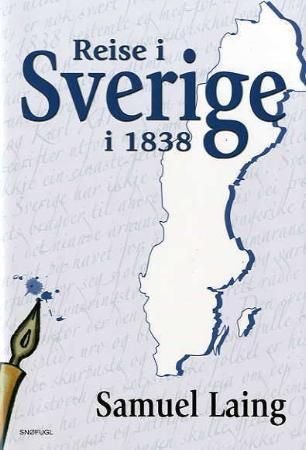 Reise i Sverige i 1838 - med kommentar til den svenske nasjons moralske, politiske og økonomiske tilstand