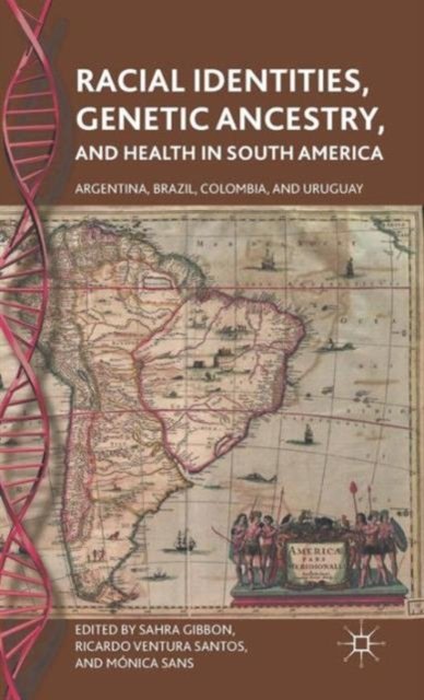 Racial Identities, Genetic Ancestry, and Health in South America