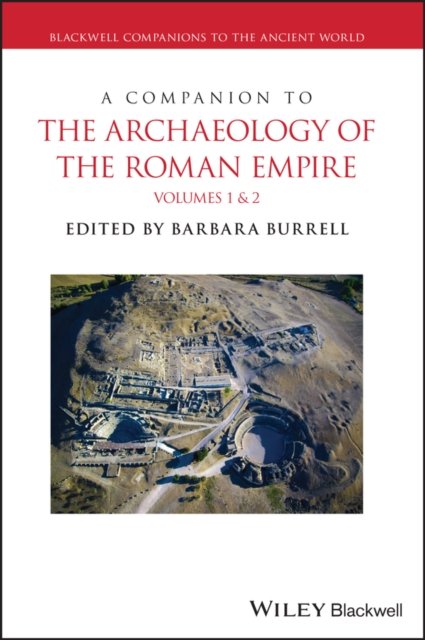 A Companion to the Archaeology of the Roman Empire , 2 Volume Set