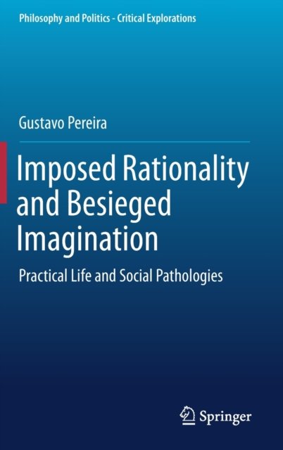 Imposed Rationality and Besieged Imagination