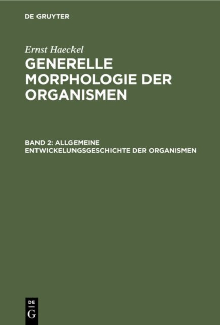 Allgemeine Entwickelungsgeschichte Der Organismen