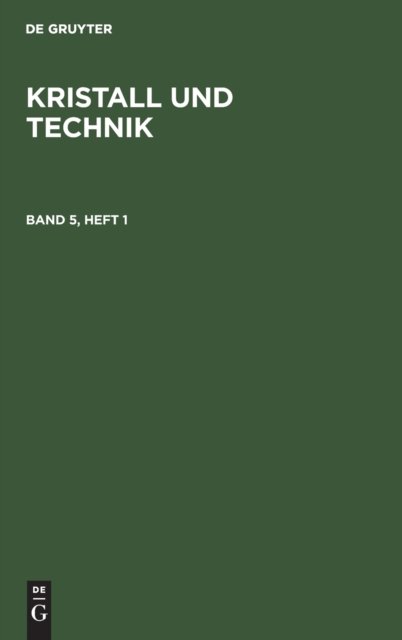 Kristall Und Technik. Band 5, Heft 1