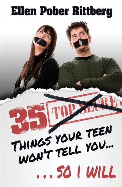 35 Things Your Teen Won''t Tell You, So I Will
