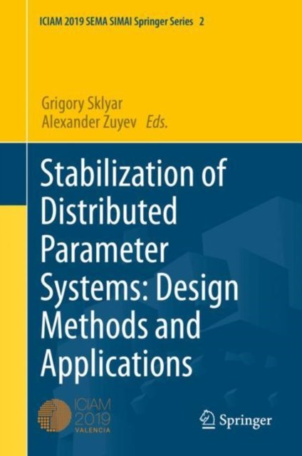 Stabilization of Distributed Parameter Systems: Design Methods and Applications