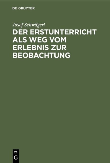 Der Erstunterricht ALS Weg Vom Erlebnis Zur Beobachtung