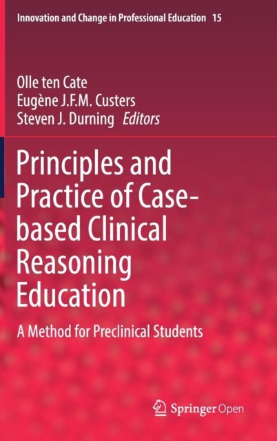 Principles and Practice of Case-based Clinical Reasoning Education