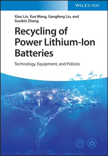 Recycling of Power Lithium–Ion Batteries – Technology, Equipment, and Policies