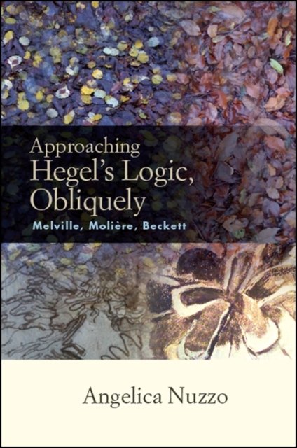 Approaching Hegel''s Logic, Obliquely
