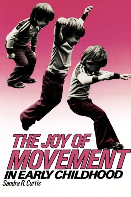 The Joy of Movement in Early Childhood