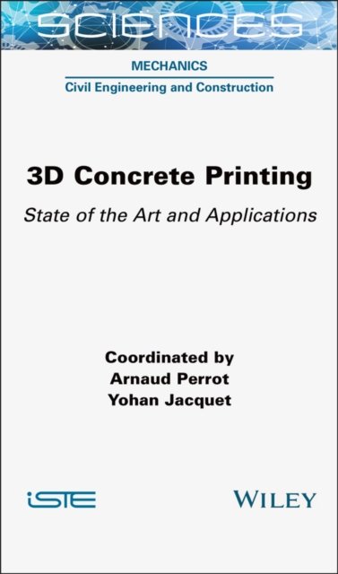3D Concrete Printing – State of the Art and Applications
