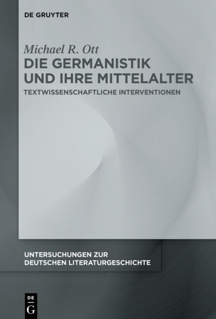 Germanistik und ihre Mittelalter