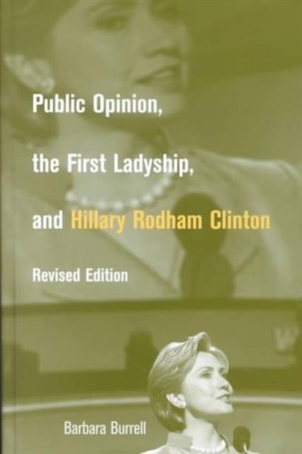Public Opinion, the First Ladyship, and Hillary Rodham Clinton