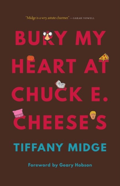 Bury My Heart at Chuck E. Cheese''s