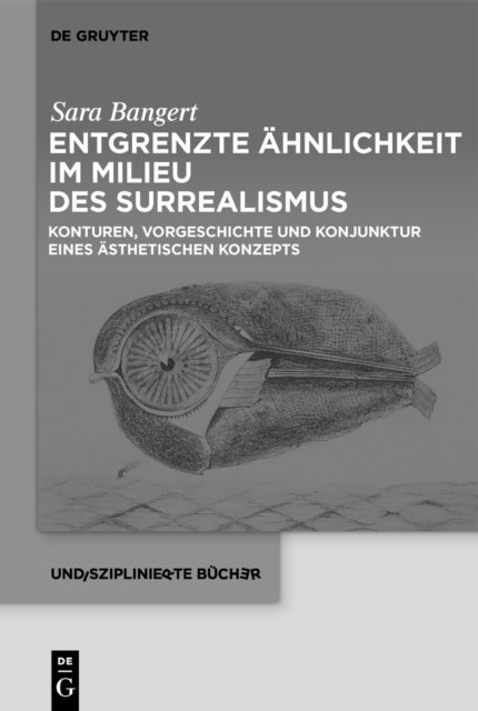 Entgrenzte Ahnlichkeit Im Milieu Des Surrealismus