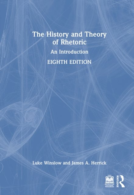 The History and Theory of Rhetoric