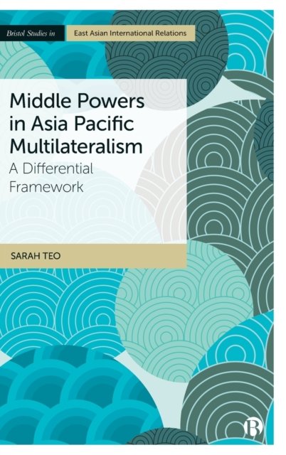 Middle Powers in Asia Pacific Multilateralism