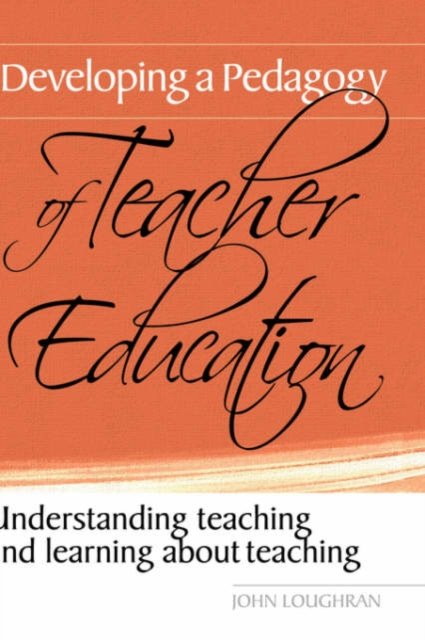 Developing a Pedagogy of Teacher Education
