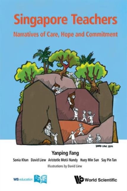 Singapore Teachers: Narratives Of Care, Hope And Commitment