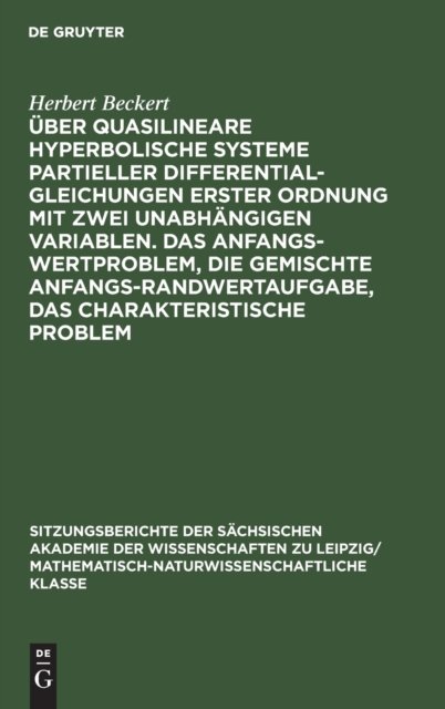 Uber Quasilineare Hyperbolische Systeme Partieller Differentialgleichungen Erster Ordnung Mit Zwei Unabhangigen Variablen. Das Anfangswertproblem, Die Gemischte Anfangs-Randwertaufgabe, Das Charakteristische Problem