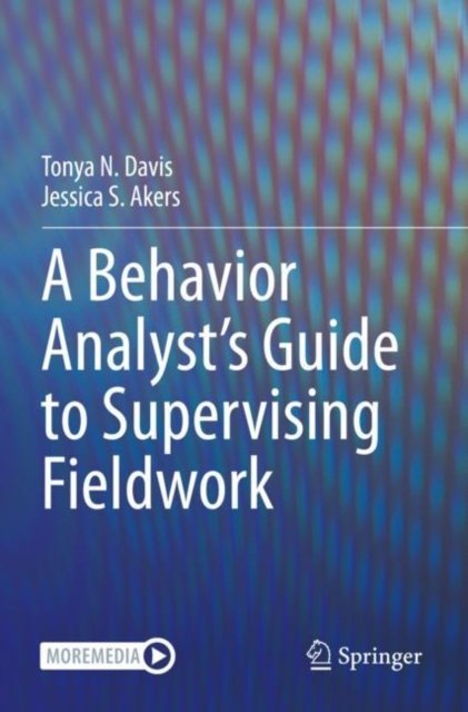 A Behavior Analyst''s Guide to Supervising Fieldwork