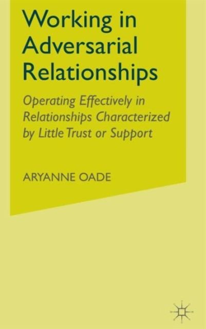Working in Adversarial Relationships
