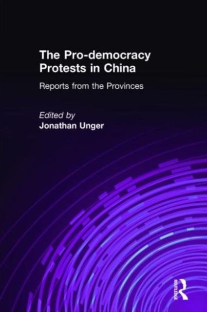 The Pro-democracy Protests in China: Reports from the Provinces