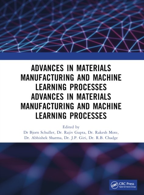 Recent Advances in Material, Manufacturing and Machine Learning
