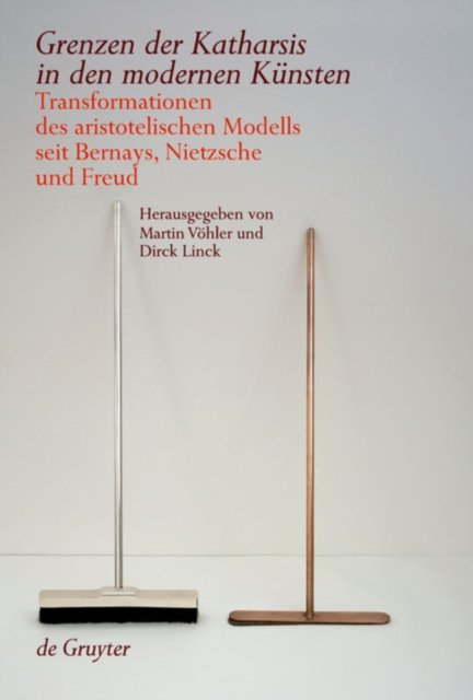 Grenzen Der Katharsis in Den Modernen Kunsten