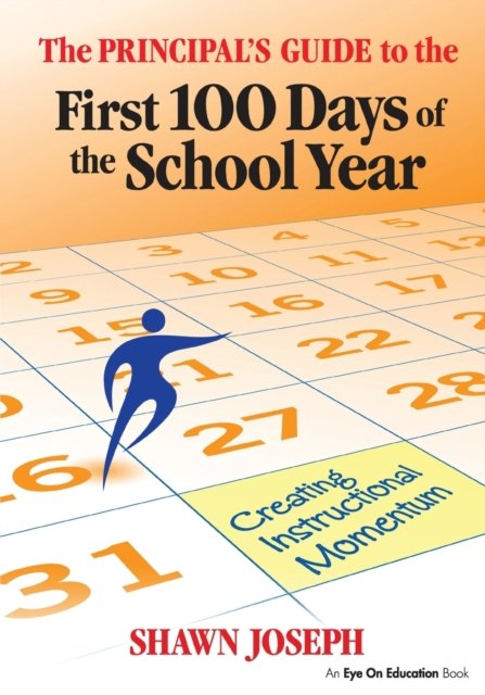 The Principal''s Guide to the First 100 Days of the School Year