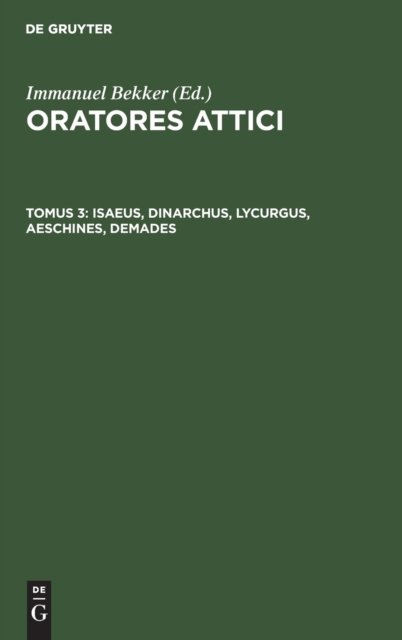 Isaeus, Dinarchus, Lycurgus, Aeschines, Demades