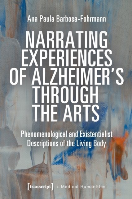Narrating Experiences of Alzheimer's Through the Arts