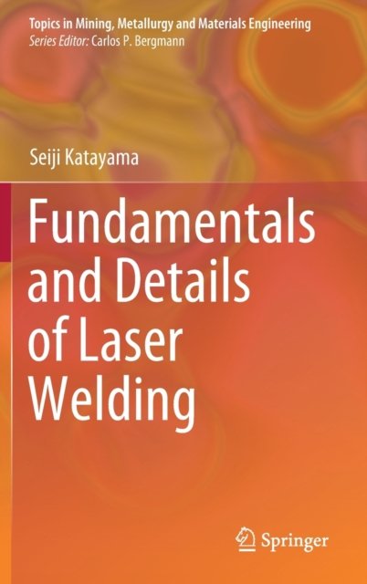 Fundamentals and Details of Laser Welding