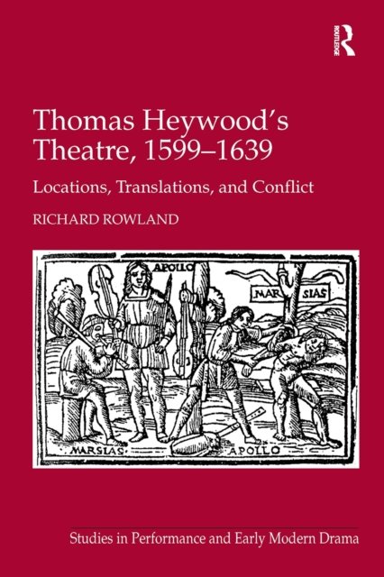 Thomas Heywood''s Theatre, 1599?1639