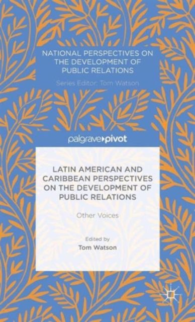 Latin American and Caribbean Perspectives on the Development of Public Relations