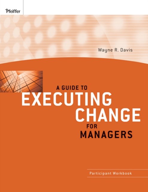 A Guide to Executing Change for Managers – Participant Workbook