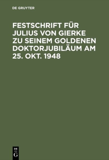 Festschrift fur Julius von Gierke zu seinem goldenen Doktorjubilaum am 25. Okt. 1948