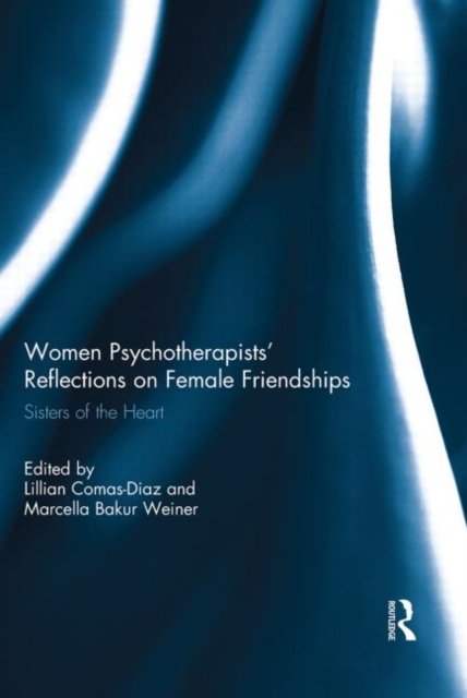 Women Psychotherapists'' Reflections on Female Friendships