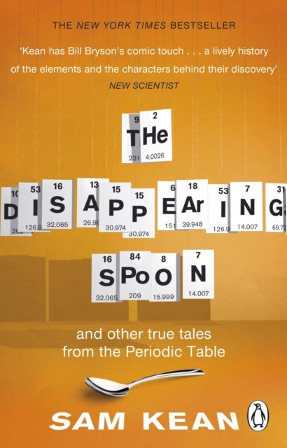 Disappearing Spoon...and other true tales from the Periodic Table