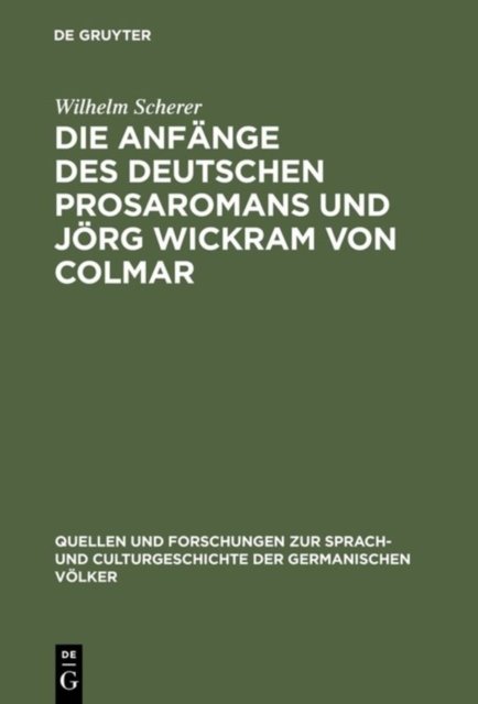 Die Anfange des deutschen Prosaromans und Jorg Wickram von Colmar