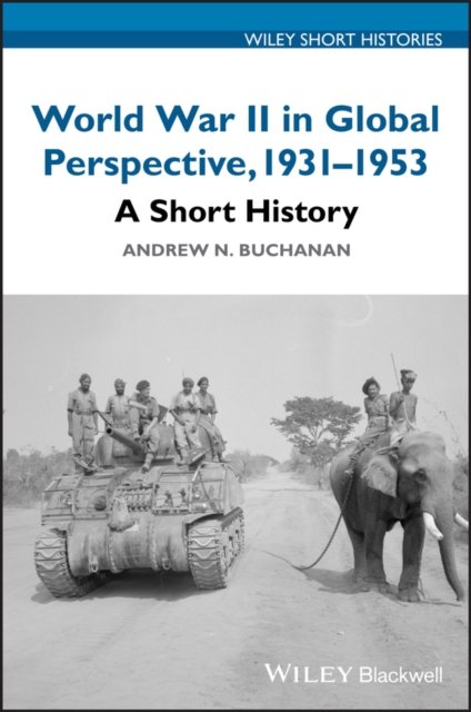 World War II in Global Perspective, 1931–1953 – A Short History
