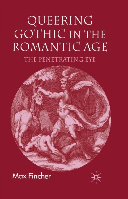 Queering Gothic in the Romantic Age