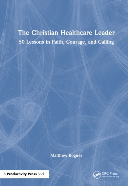 The Christian Healthcare Leader