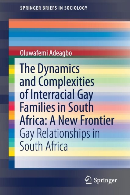 The Dynamics and Complexities of Interracial Gay Families in South Africa